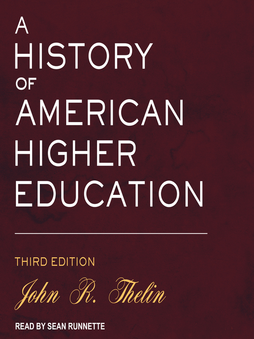 Title details for A History of American Higher Education by John R. Thelin - Wait list